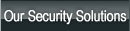 our security solutions